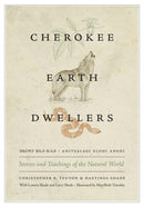 Cherokee Earth Dwellers : Stories and Teachings of the Natural World-9780295750187