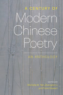 A Century of Modern Chinese Poetry : An Anthology-9780295751146