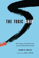 The Toxic Ship : The Voyage of the Khian Sea and the Global Waste Trade-9780295751832