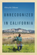 Unrecognized in California : Federal Acknowledgment and the San Luis Rey Band of Mission Indians-9780295752846