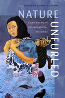 Nature Unfurled : Asian American Environmental Histories-9780295753164