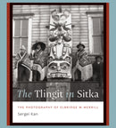 The Tlingit in Sitka : The Photography of Elbridge W. Merrill-9780295753478