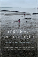 Amphibious Anthropologies : Living in Wet Environments-9780295753898