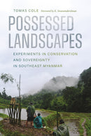 Possessed Landscapes : Experiments in Conservation and Sovereignty in Southeast Myanmar-9780295754192