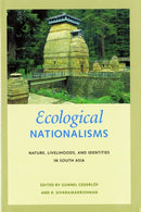 Ecological Nationalisms : Nature, Livelihoods, and Identities in South Asia-9780295985312