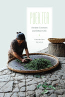 Puer Tea : Ancient Caravans and Urban Chic-9780295993232