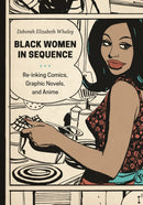 Black Women in Sequence – Re–inking Comics, Graphic Novels, and Anime