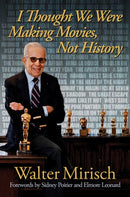 I Thought We Were Making Movies, not History-9780299226404