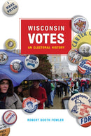 Wisconsin Votes : An Electoral History-9780299227449