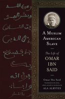 A Muslim American Slave : The Arabic Life of Omar Ibn Said-9780299249540