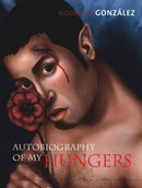 Autobiography of My Hungers-9780299292546
