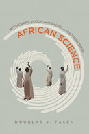 African Science : Witchcraft, Vodun, and Healing in Southern Benin-9780299318901