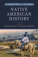 Understanding and Teaching Native American History-9780299338503