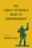 The Lonely Veteran's Guide to Companionship-9780299350741