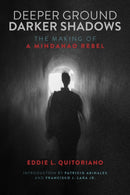 Deeper Ground, Darker Shadows : The Making of a Mindanao Rebel-9780299353209