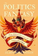 The Politics of Fantasy : Magic, Children's Literature, and Fandom in Putin's Russia-9780299353506