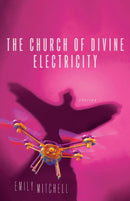 The Church of Divine Electricity-9780299354343