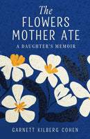 The Flowers Mother Ate