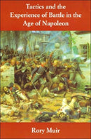 Tactics and the Experience of Battle in the Age of Napoleon-9780300082708