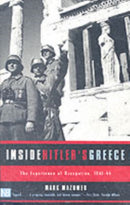 Inside Hitler`s Greece – The Experience of Occupation 1941–44