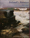 Ireland's Painters, 1600–1940