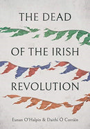 The Dead of the Irish Revolution-9780300123821