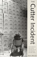 The Cutter Incident : How America's First Polio Vaccine Led to the Growing Vaccine Crisis-9780300126051