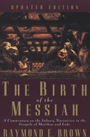 Birth of the Messiah – A New Updated Edition. A Commentary on the Infancy Marratives in the Gospels of Matthew and Luke