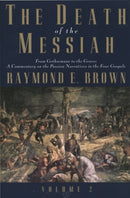 The Death of the Messiah, From Gethsemane to the Grave, Volume 2 : A Commentary on the Passion Narratives in the Four Gospels-9780300140101