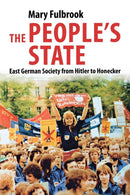 The People's State : East German Society from Hitler to Honecker-9780300144246
