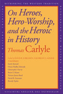 On Heroes, Hero-Worship, and the Heroic in History-9780300148602