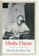 Moshe Dayan : Israel's Controversial Hero-9780300149418