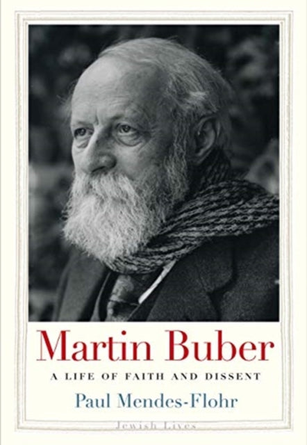 Martin Buber : A Life of Faith and Dissent-9780300153040