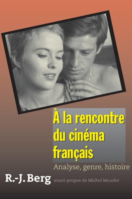 A la rencontre du cinema francais : Analyse, genre, histoire-9780300158717