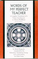The Words of My Perfect Teacher – A Complete Translation of a Classic Introduction to Tibetan Buddhism