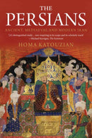 The Persians : Ancient, Mediaeval and Modern Iran-9780300169324