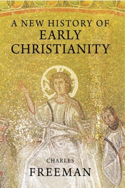 A New History of Early Christianity-9780300170832