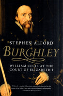 Burghley – William Cecil at the Court of Elizabeth  I