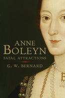 Anne Boleyn : Fatal Attractions-9780300170894