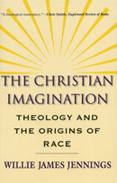 The Christian Imagination : Theology and the Origins of Race-9780300171365