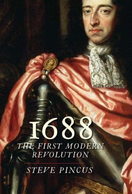 1688 : The First Modern Revolution-9780300171433