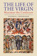 The Life of the Virgin : Maximus the Confessor-9780300175042