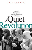 A Quiet Revolution : The Veil's Resurgence, from the Middle East to America-9780300181432