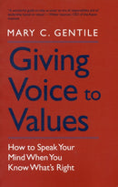 Giving Voice to Values – How to Speak Your Mind When You Know What's Right