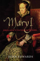 Mary I – England's Catholic Queen