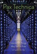 Pax Technica – How the Internet of Things May Set Us Free or Lock Us Up