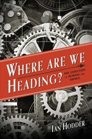 Where Are We Heading? : The Evolution of Humans and Things-9780300204094