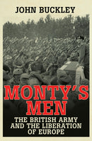 Monty's Men – The British Army and the Liberation of Europe