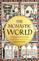 The Monastic World : A 1,200-Year History-9780300208566