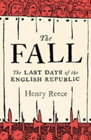 The Fall : Last Days of the English Republic-9780300211498